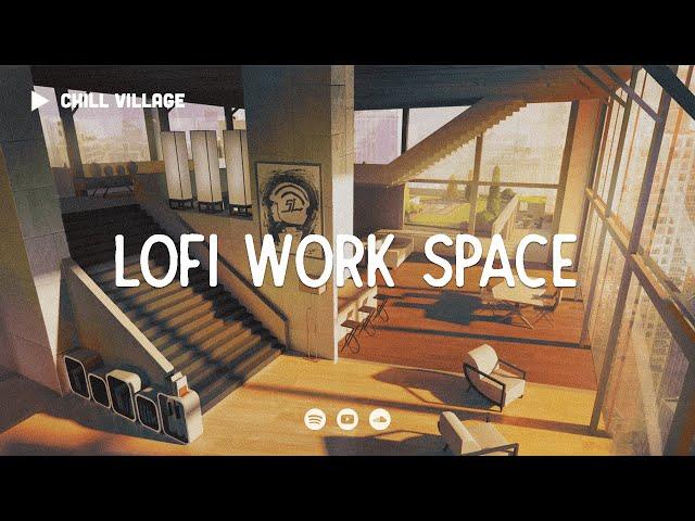 Daily Work Space  Lofi Deep Focus [chill lo-fi hip hop beats]