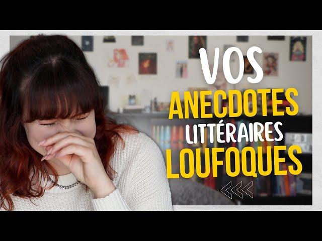 Vos anecdotes littéraires loufoques 