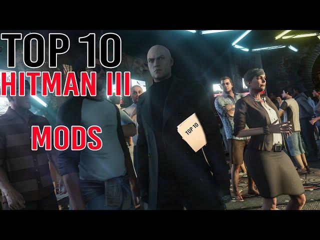 TOP 10 HITMAN 3 MODS  2023 for new players