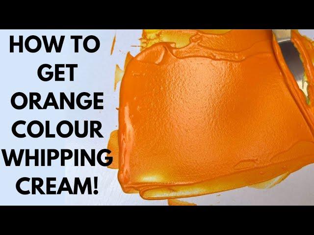 HOW TO GET ORANGE COLOUR WHIPPING CREAM/ BUTTERCREAM/ QUICK AND EASY!