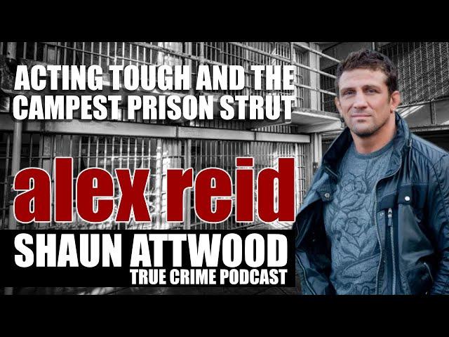Acting Tough & The Campest Prison Strut: Alex Reid