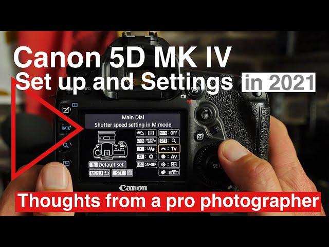 Canon 5d Mark iv Setup and Settings. After 4 years of professional use.