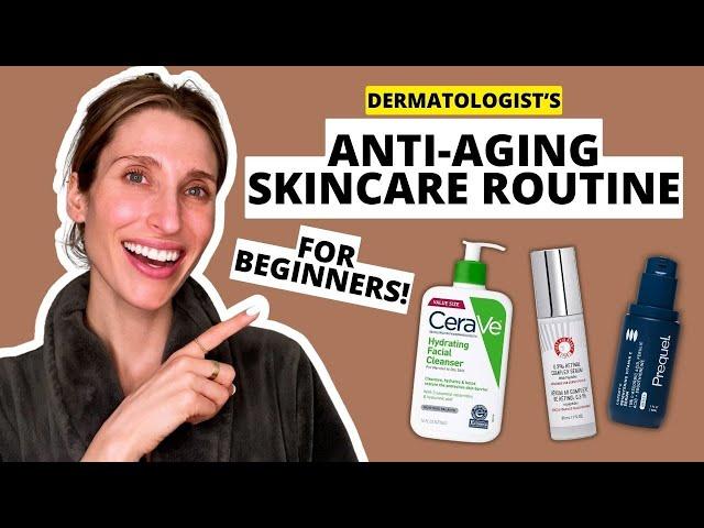 The Best Anti-Aging Skincare Routine for Beginners (Morning & Night!) | Dr. Sam Ellis