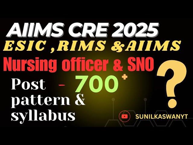 AIIMS Nursing Officer cre | esic | RIMS |  Recruitment 2025 - syllabus & exam pattern