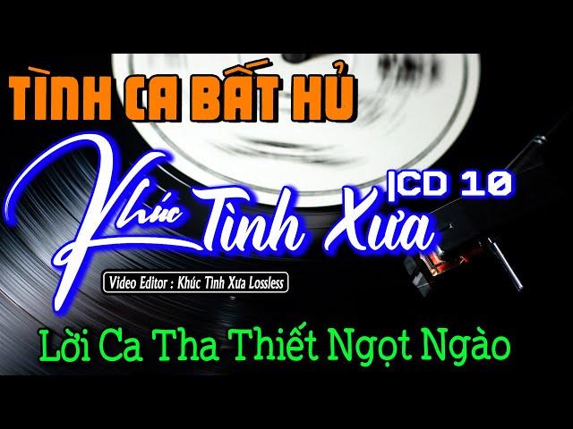 Nhạc Lossless Cao Cấp | KHÚC TÌNH XƯA CD10 | Nhạc Vàng SIÊU KINH ĐIỂN - Nhạc Xưa Hải Ngoại Bất Hủ