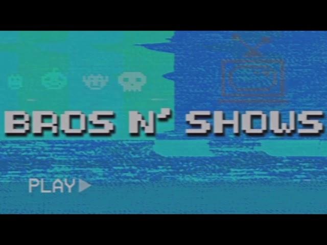 Bros N’ Shows Intro Music (VIBE)