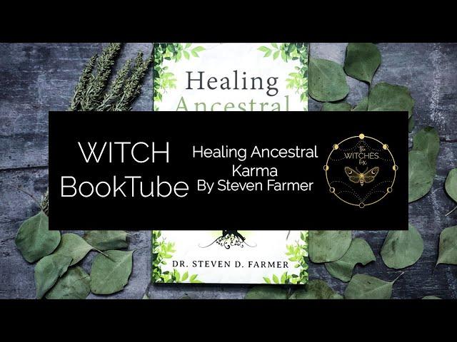 Witch BookTube Review: Healing Ancestral Karma by Dr. Steven Farmer