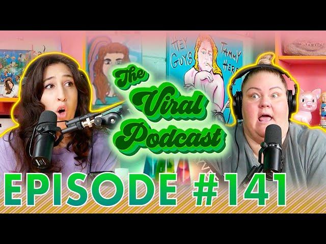 The Viral Podcast Ep. 141