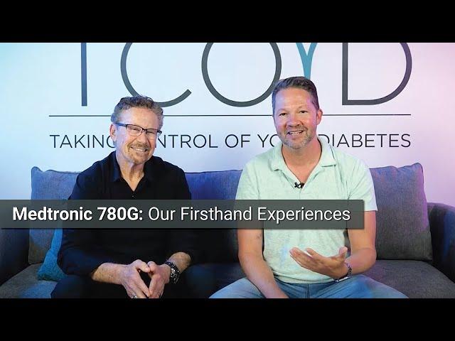 Medtronic 780G System: Pros and Cons by Dr. Jeremy Pettus & Dr. Steve Edelman | TCOYD