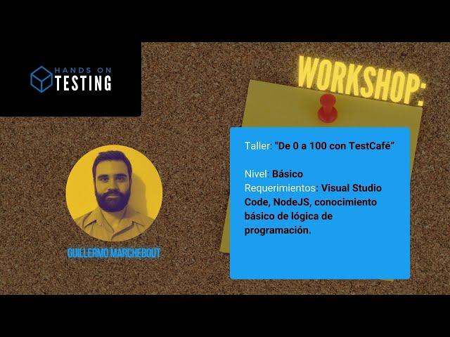 Taller de 0 a 100 con TestCafe | Guillermo Marchebout | Hands On Testing 2022