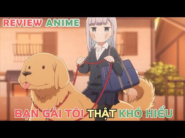 Bạn Gái Tôi Thật Khó Hiểu | REVIEW PHIM ANIME HAY