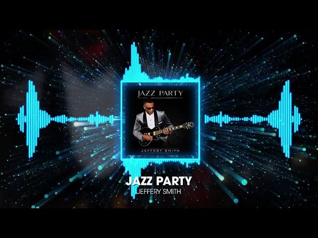 Jeffery Smith "Jazz Party"