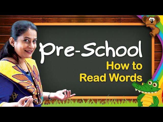 How To Read Words | Kindergarten Learning Videos For Kids | Pre School Educational Videos