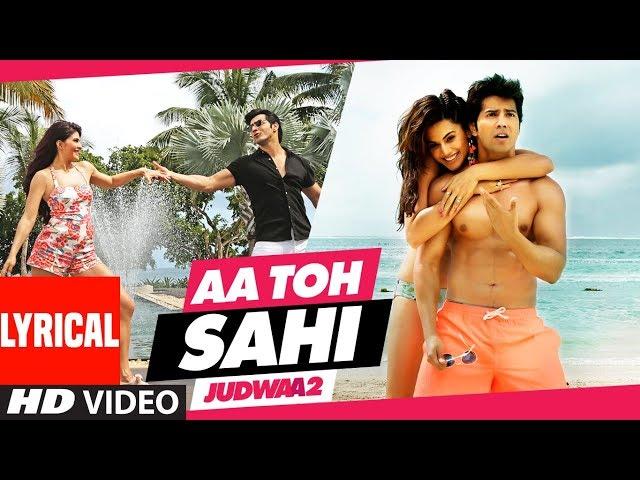 Aa Toh Sahii Song (Lyrics) | Judwaa 2 | Varun | Jacqueline | Taapsee | Meet Bros | Neha Kakkar