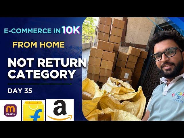 Start ECOMMERCE Business Under 10K With NoN RETURNABLE Products | Day 35 