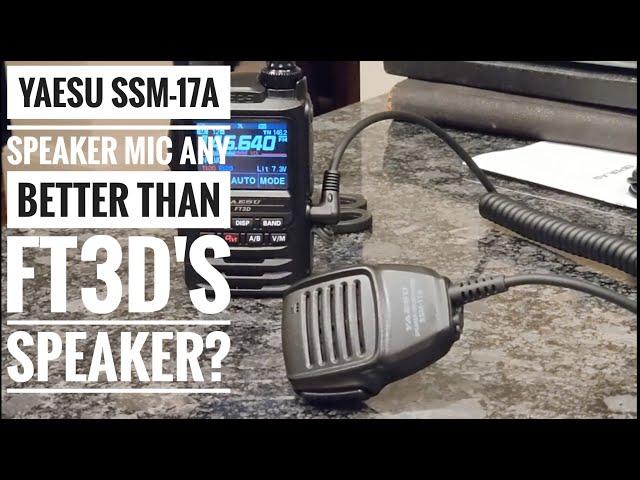 Review: Yaesu SSM-17A Speaker Mic, is it any better that the FT3DR stock speaker?