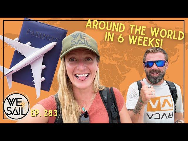 A Trip Around the World with WE|Sail - Circumnavigation in 6 Weeks | Episode 283