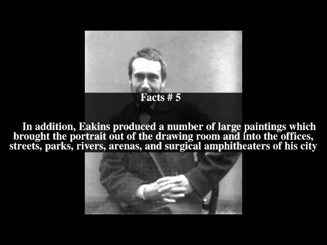 Thomas Eakins Top # 10 Facts