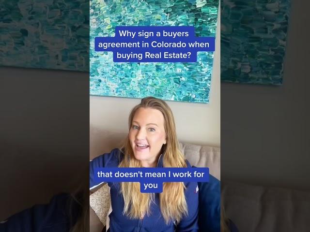 Why sign a buyers agreement when working with a realtor in colorado?