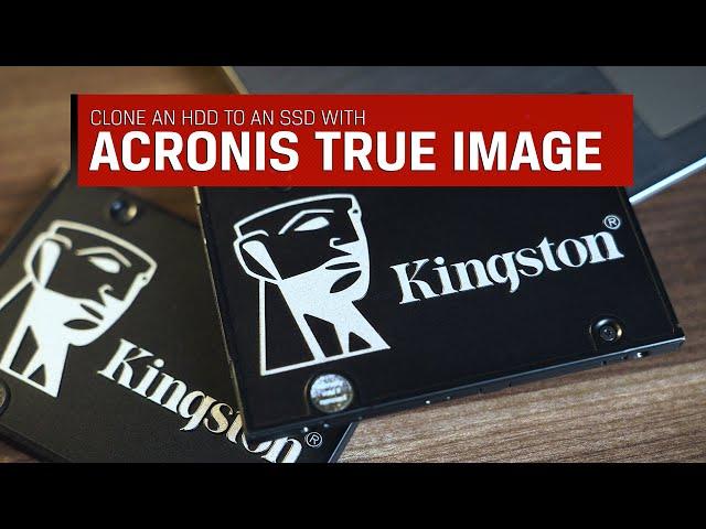 Clone an HDD to an SSD with Acronis True Image – Kingston Technology