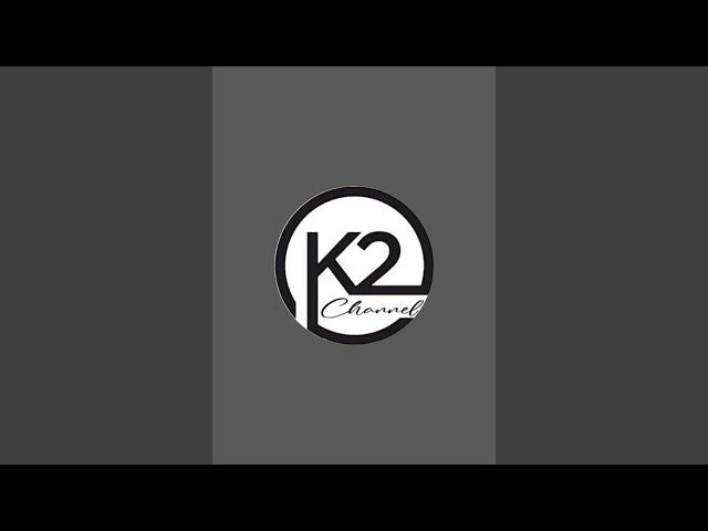 K2 channel is live!(2-10-2024)***(12:01)