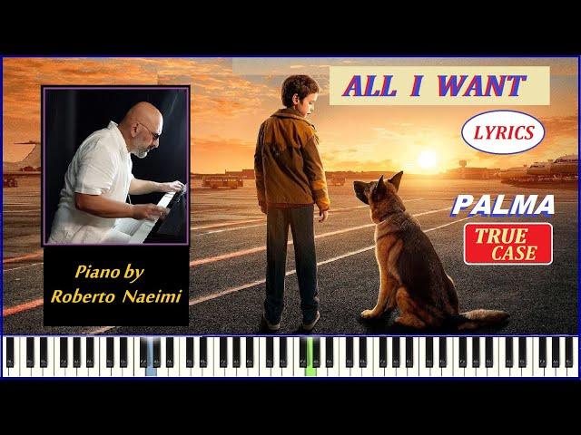 All I Want - Ellie Goulding (Lyrics)  A Dog Named PALMA (True Case) Piano by Roberto Naeimi