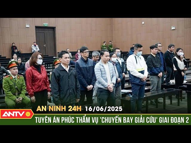 Vụ "chuyến bay giải cứu" giai đoạn 2: Ba cựu phó giám đốc sở được giảm án | An ninh 24h ngày 16/6