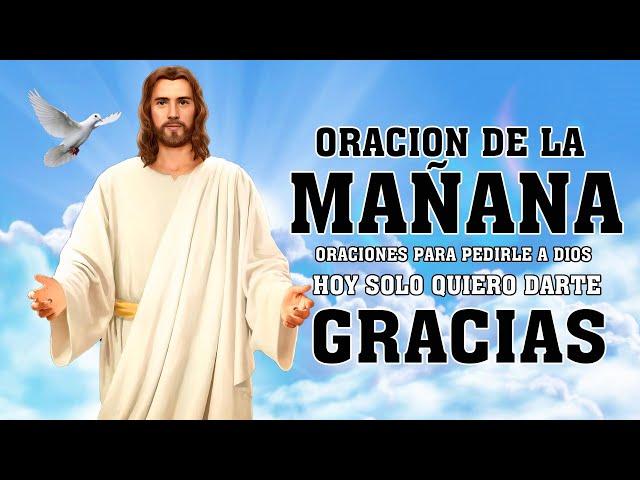 ORACIÓN PARA EMPEZAR EL DÍA - BENDICE Y CUBRE TU VIDA CON ESTA ORACIÓN A DIOS EN LA MAÑANA