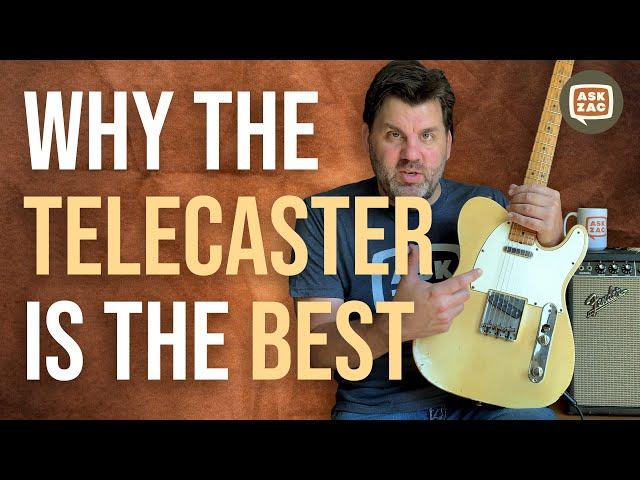 Why The Telecaster Is The Best Electric Guitar - ASK ZAC EP 33