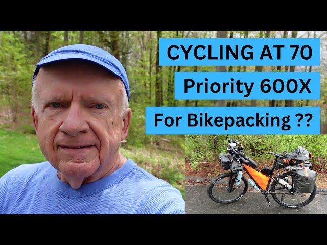 CYCLING AT 70 - Priority 600X Adventure Bike - Bikepacking Setup Review