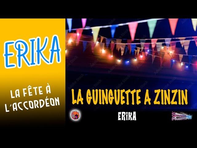 Erika. La Guinguette A Zinzin. La Fête à L'Accordéon Vol 6. (Variété).