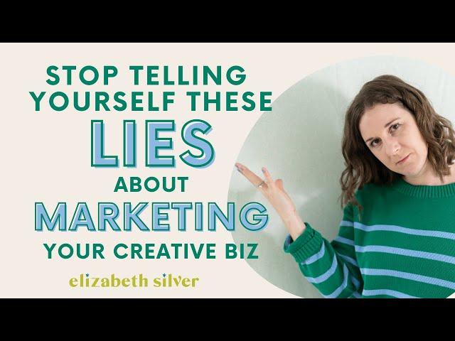 4 Myths to Ditch about Marketing Your Creative Business | Elizabeth Silver