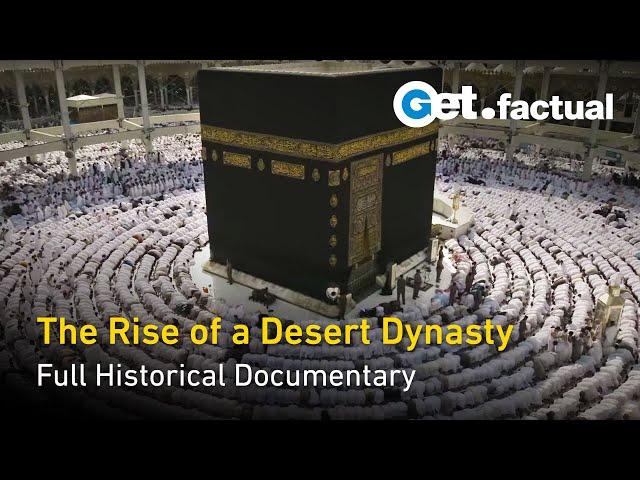 Mysterious Saudi Arabia: The Rise of a Desert Dynasty - Full Historical Documentary