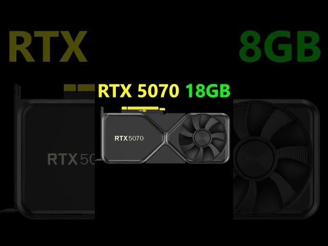 Nvidia RTX 5070 18GB (Not a Typo) Leak
