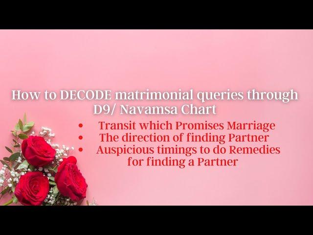 D-9 Chart/ Navamsa analysis for Relationship & Matrimonial life- transit which promises Relationship