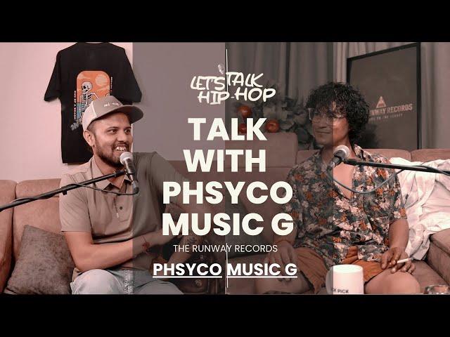 LET’S TALK HIPHOP - #36 - PHSYCO MUSIC || NEW LOOKS | REEL AND REAL LIFE | GOOD AND BAD MEMORIES ||