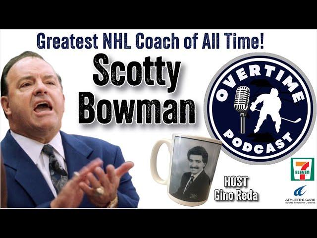 Scotty Bowman - the best NHL Head Coach of all time - NINE Stanley Cups!