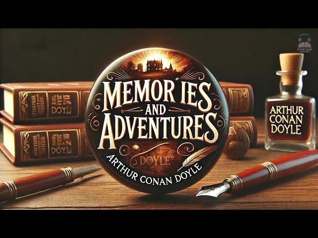 Memories and Adventures  | Arthur Conan Doyle | Complete Audiobook