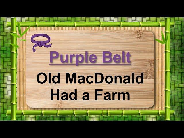 5 Purple Belt - Old MacDonald