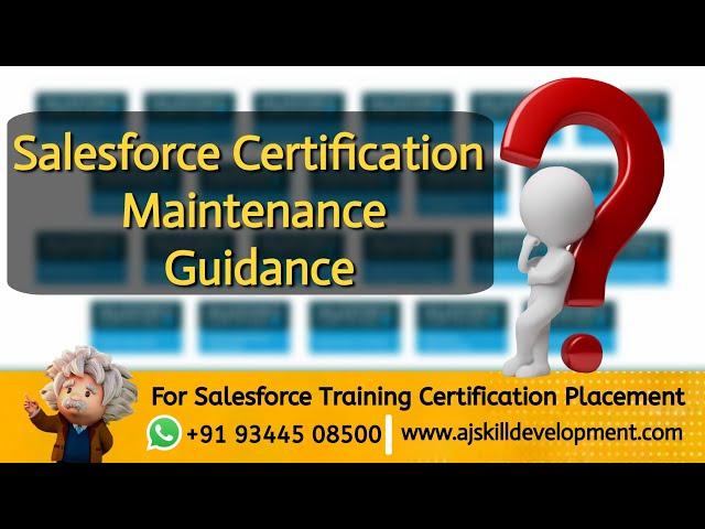 Salesforce Certification Maintenance Guidance | AJ Skill Development