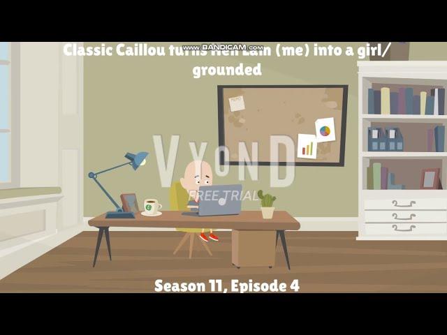 CCGG E151: Classic Caillou turns Hen Lam (me) into a girl/grounded