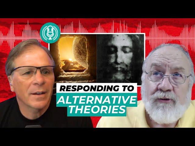Do Naturalistic Alternatives to the Resurrection Work? with Dr. Gary Habermas