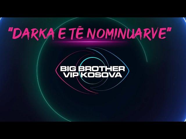 Darka e të nominuarve - Big Brother VIP Kosova 3 - 07.11.2024