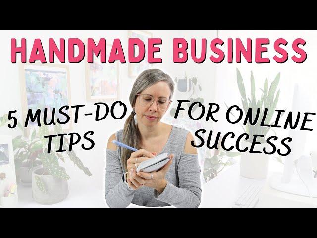 5 Things you MUST do to Have a Successful Online Handmade Business