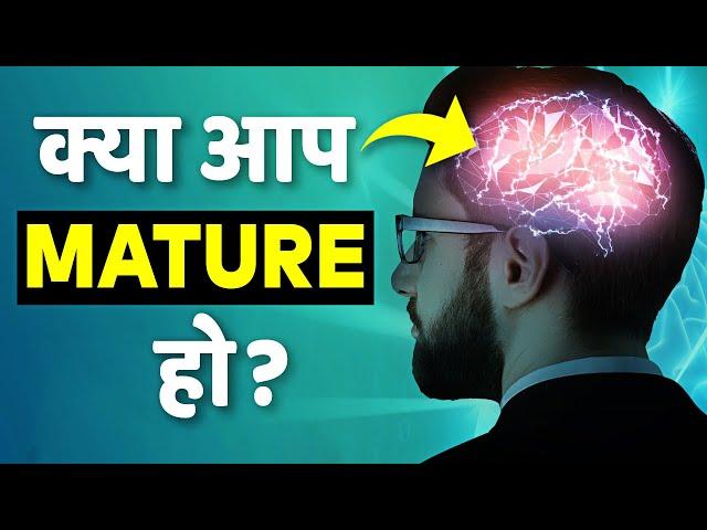 Mature Kaise Bane | How to become Mature Mentally and Confident | Be a Mature Person in Hindi