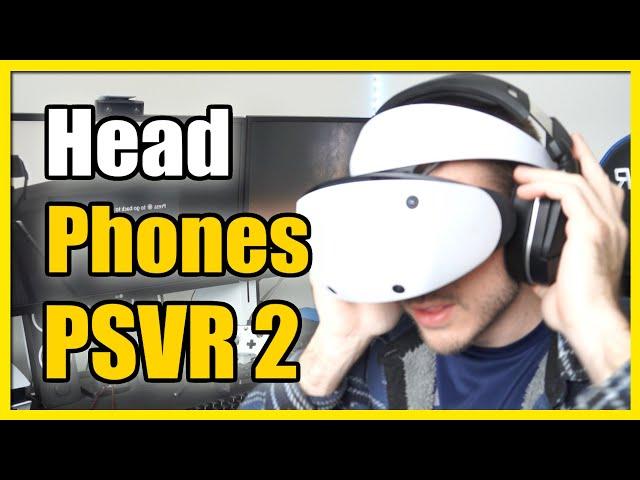 How to use your Headphones on PSVR 2 PS5 (Wireless or 3.5mm)