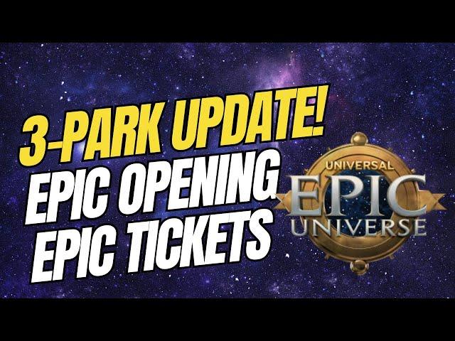 3-Park Update! Epic Universe Opening and Ticket Info ~ Plus Islands of Adventure and Studios