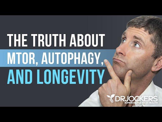 The Truth About Autophagy, mTOR and Longevity