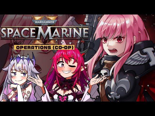 【Warhammer 40K: Space Marine 2】Operations with Brothers Biboo and IRyS! #calliolive