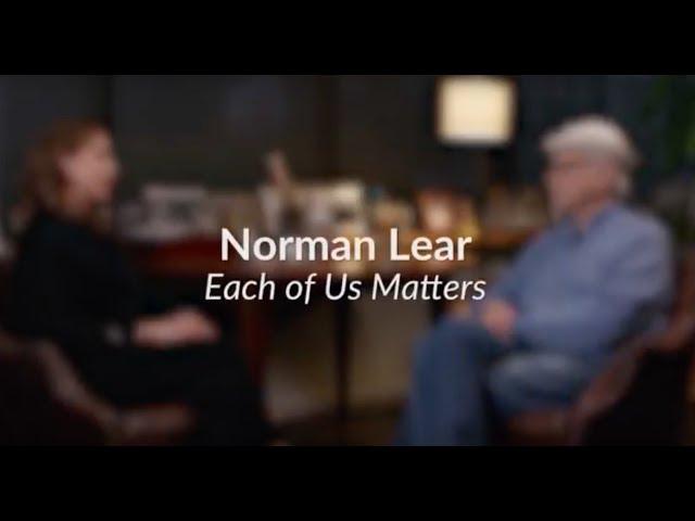 Norman Lear On Each of Us Matters